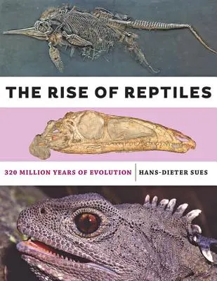 L'ascesa dei rettili: 320 milioni di anni di evoluzione - The Rise of Reptiles: 320 Million Years of Evolution
