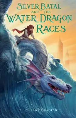 Silver Batal e le corse dei draghi d'acqua - Silver Batal and the Water Dragon Races