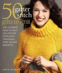 50 Regali a punto Garter da fare a maglia: La collezione definitiva di lavori a maglia facili con filati Universal Yarn Deluxe Worsted - 50 Garter Stitch Gifts to Knit: The Ultimate Easy-To-Knit Collection Featuring Universal Yarn Deluxe Worsted