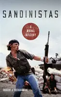 Sandinisti: Una storia morale - Sandinistas: A Moral History