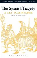 La tragedia spagnola: Una lettura critica - The Spanish Tragedy: A Critical Reader