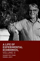 Una vita di economia sperimentale, volume II: i prossimi cinquant'anni - A Life of Experimental Economics, Volume II: The Next Fifty Years