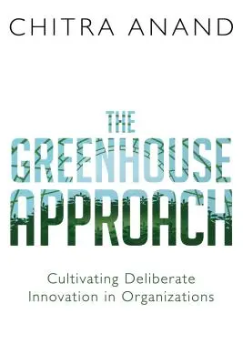 L'approccio della serra: Coltivare l'intrapreneurship nelle aziende e nelle organizzazioni - The Greenhouse Approach: Cultivating Intrapreneurship in Companies and Organizations