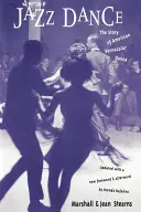 La danza jazz: La storia della danza vernacolare americana - Jazz Dance: The Story of American Vernacular Dance