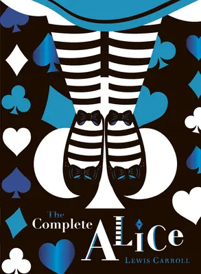 Alice completa: Edizione da collezione del V&A - Complete Alice: V&A Collector's Edition
