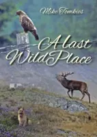 L'ultimo posto selvaggio - A Last Wild Place