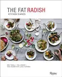 I diari di cucina del ravanello grasso - The Fat Radish Kitchen Diaries