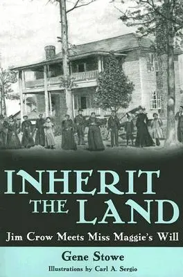 Ereditare la terra: Jim Crow incontra il testamento di Miss Maggie - Inherit the Land: Jim Crow Meets Miss Maggie's Will