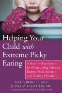 Aiutare il vostro bambino a mangiare in modo estremamente schizzinoso: Una guida passo-passo per superare l'alimentazione selettiva, l'avversione al cibo e i disturbi dell'alimentazione - Helping Your Child with Extreme Picky Eating: A Step-By-Step Guide for Overcoming Selective Eating, Food Aversion, and Feeding Disorders