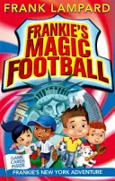 Il calcio magico di Frankie: L'avventura newyorkese di Frankie - Libro 9 - Frankie's Magic Football: Frankie's New York Adventure - Book 9