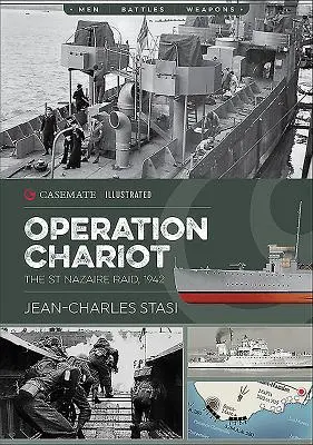 Operazione Chariot: Il raid di St Nazaire, 1942 - Operation Chariot: The St Nazaire Raid, 1942