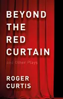 Oltre il sipario rosso - e altre opere teatrali - Beyond the Red Curtain - and Other Plays