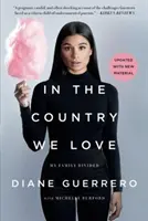 Nel paese che amiamo: La mia famiglia divisa (aggiornato con nuovo materiale) - In the Country We Love: My Family Divided (Updated with New Material)