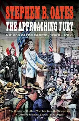 La furia che si avvicina: Voci della tempesta, 1820-1861 - The Approaching Fury: Voices of the Storm, 1820-1861