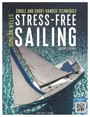 Vela senza stress: Tecniche di navigazione in singolo e a mano corta - Stress-Free Sailing: Single and Short-Handed Techniques