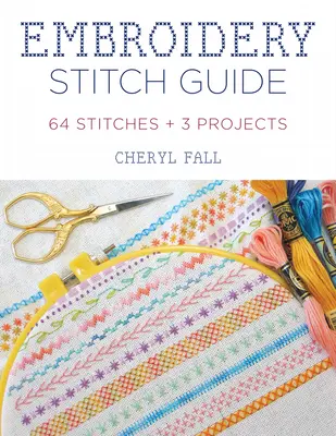 Guida ai punti di ricamo: 52 punti + 3 progetti - Embroidery Stitch Guide: 52 Stitches + 3 Projects