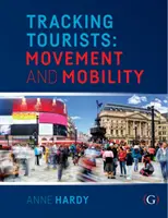 Tracciare i turisti - Movimento e mobilità - Tracking Tourists - Movement and Mobility