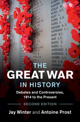 La Grande Guerra nella storia: Dibattiti e controversie, dal 1914 a oggi - The Great War in History: Debates and Controversies, 1914 to the Present