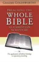 Predicare l'intera Bibbia come Scrittura cristiana: L'applicazione della teologia biblica alla predicazione espositiva - Preaching the Whole Bible as Christian Scripture: The Application of Biblical Theology to Expository Preaching