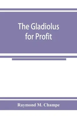 Il gladiolo per il profitto - The gladiolus for profit