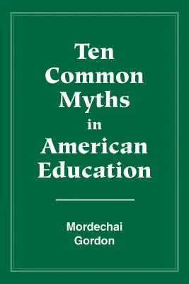 Dieci miti comuni nell'istruzione americana - Ten Common Myths in American Education