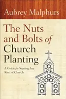 I dettagli della fondazione di una chiesa: Una guida per avviare qualsiasi tipo di chiesa - The Nuts and Bolts of Church Planting: A Guide for Starting Any Kind of Church