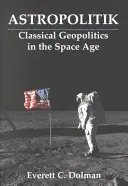 Astropolitik - Geopolitica classica nell'era dello spazio - Astropolitik - Classical Geopolitics in the Space Age