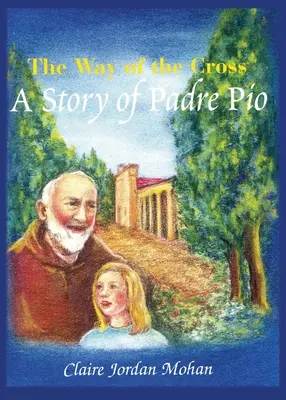 La via crucis: Una storia di Padre Pio - The Way of the Cross: A Story of Padre Pio