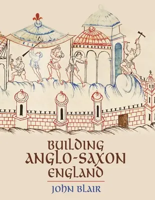 Costruire l'Inghilterra anglosassone - Building Anglo-Saxon England