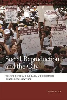 Riproduzione sociale e città: Riforma del welfare, assistenza all'infanzia e resistenza nella New York neoliberista - Social Reproduction and the City: Welfare Reform, Child Care, and Resistance in Neoliberal New York