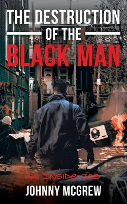 La distruzione dell'uomo nero: Un lavoro dall'interno - The Destruction of the Black Man: An Inside Job