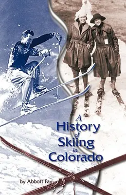 Storia dello sci in Colorado - A History of Skiing in Colorado