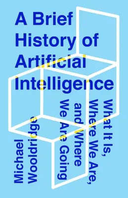 Breve storia dell'intelligenza artificiale: Cos'è, dove siamo e dove stiamo andando - A Brief History of Artificial Intelligence: What It Is, Where We Are, and Where We Are Going