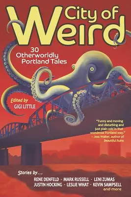 La città delle stranezze: 30 racconti ultraterreni di Portland - City of Weird: 30 Otherworldly Portland Tales