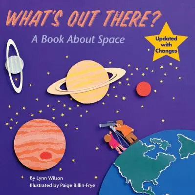 Cosa c'è là fuori? Un libro sullo spazio - What's Out There?: A Book about Space