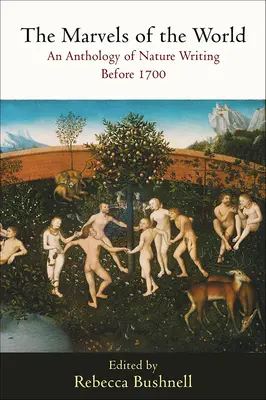 Le meraviglie del mondo: Antologia di scritti sulla natura prima del 1700 - The Marvels of the World: An Anthology of Nature Writing Before 1700