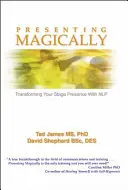 Presentare magicamente: Trasformare la propria presenza scenica con la Nlp - Presenting Magically: Transforming Your Stage Presence with Nlp