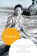 Bridging: Come la vita e l'opera di Gloria Anzalda hanno trasformato la nostra - Bridging: How Gloria Anzalda's Life and Work Transformed Our Own