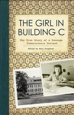 La ragazza dell'edificio C: La vera storia di un'adolescente malata di tubercolosi - The Girl in Building C: The True Story of a Teenage Tuberculosis Patient