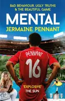 Mental - Cattivi comportamenti, brutte verità e il bel gioco - Mental - Bad Behaviour, Ugly Truths and the Beautiful Game