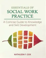 Essentials of Social Work Practice: Una guida concisa allo sviluppo di conoscenze e competenze - Essentials of Social Work Practice: A Concise Guide to Knowledge and Skill Development