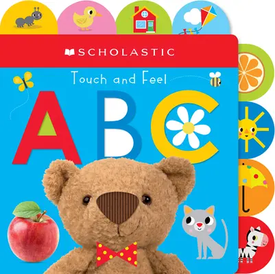 Toccare e sentire l'Abc: Scholastic Early Learners (Touch and Feel) - Touch and Feel Abc: Scholastic Early Learners (Touch and Feel)