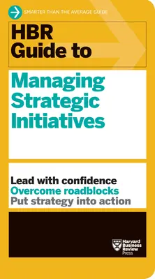 Guida HBR alla gestione delle iniziative strategiche - HBR Guide to Managing Strategic Initiatives