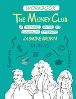 Il club del denaro: Una guida per adolescenti all'alfabetizzazione finanziaria - The Money Club: A Teenage Guide to Financial Literacy Workbook