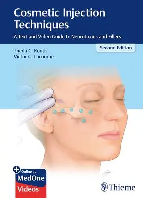 Tecniche di iniezione cosmetica: Guida testuale e video alle neurotossine e ai filler - Cosmetic Injection Techniques: A Text and Video Guide to Neurotoxins and Fillers