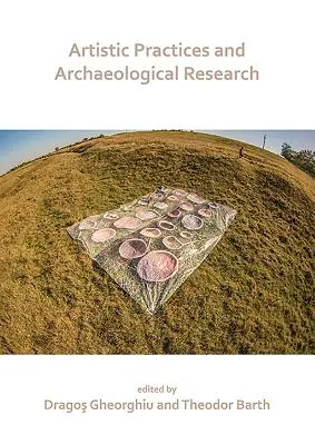 Pratiche artistiche e ricerca archeologica - Artistic Practices and Archaeological Research