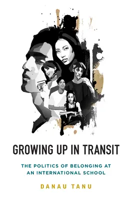 Crescere in transito: La politica dell'appartenenza in una scuola internazionale - Growing Up in Transit: The Politics of Belonging at an International School