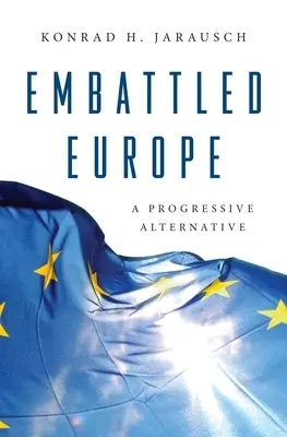 L'Europa in crisi: Un'alternativa progressista - Embattled Europe: A Progressive Alternative