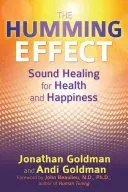 L'effetto ronzio: La guarigione sonora per la salute e la felicità - The Humming Effect: Sound Healing for Health and Happiness