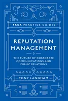 Gestione della reputazione: Il futuro della comunicazione aziendale e delle relazioni pubbliche - Reputation Management: The Future of Corporate Communications and Public Relations